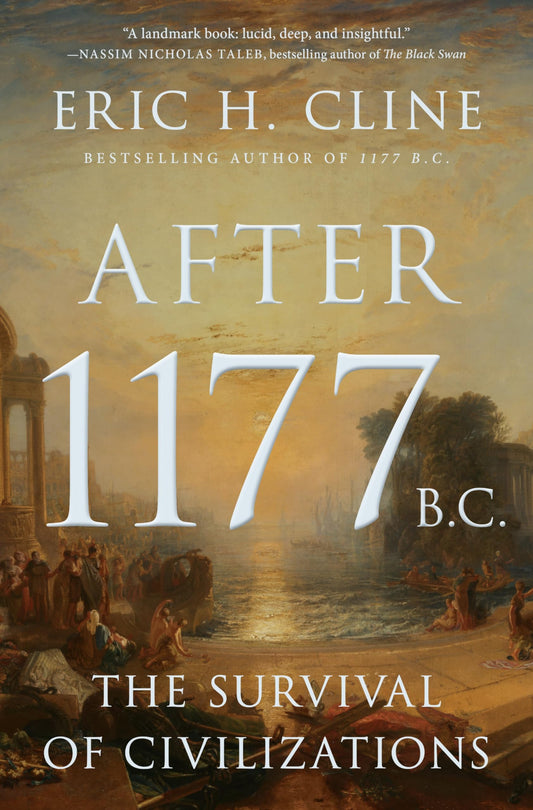 After 1177 B.C.: The Survival of Civilizations (Turning Points in Ancient History) 