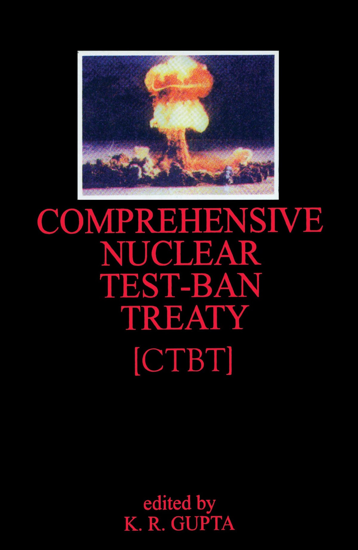 Comprehensive Nuclear Test-Ban Treaty [Ctbt]
