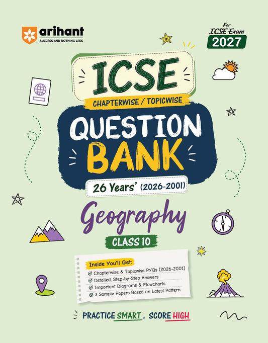 Arihant ICSE Question Bank Class 10 Geography For Board Exam 2027 | 26 Years Chapterwise & Topicwise PYQs (2026–2001) with Detailed Step-by-Step Answers, Examiner's Comments, Tips & 3 Sample Papers