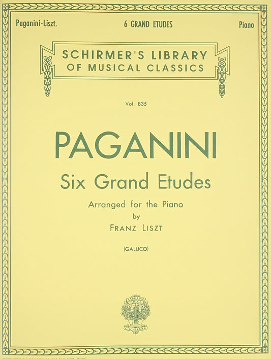 6 Grande Etudes After N. Paganini: Piano Solo: Schirmer Library of Classics Volume 835 Piano Solo by Franz Liszt (Composer), P. Gallico (Creator) book cover