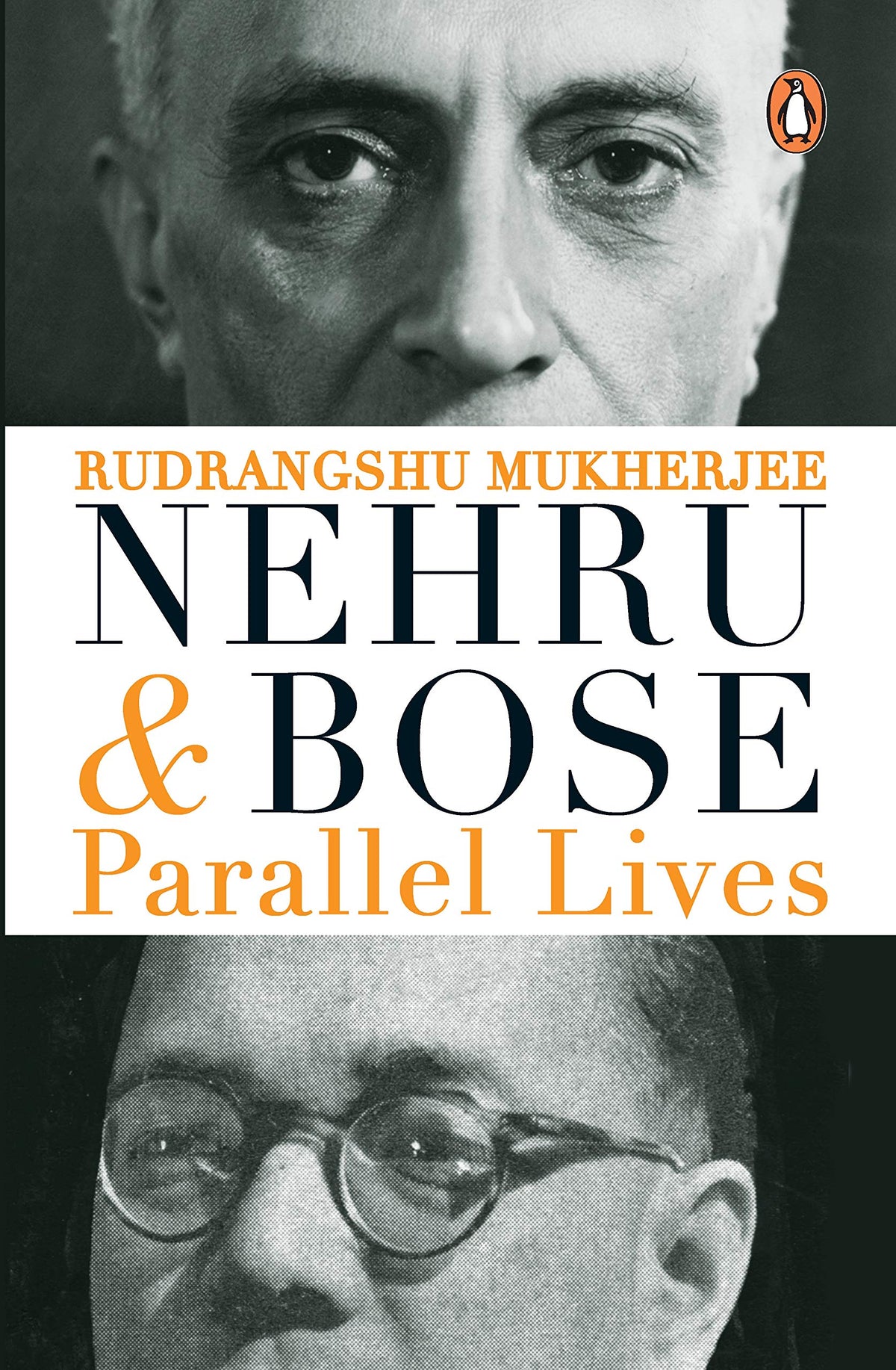 Nehru And Bose: Parallel Lives: Indian Political History By Rudrangshu Mukherjee | Nehru, Bose, Gandhi, Ideology And Nationalism
