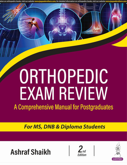 Orthopedic Exam Review, 2/E for MS, DNB & Diploma Orthopedic Postgraduates | 300+ PG Exam Questions with Hand-Drawn Flowcharts, Tables & Diagrams for ... A Comprehensive Manual for Postgraduates: 1