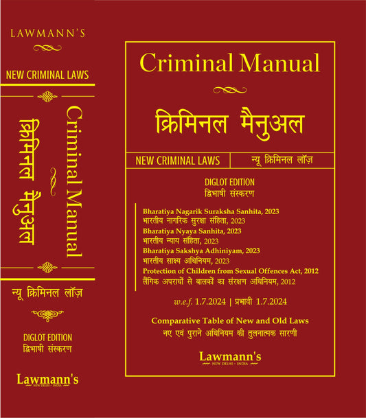 LAWMANN's Criminal Manual | Criminal Major Acts | (Hindi-English Diglot Edition) | Bharatiya Nagarik Suraksha Sanhita (BNSS) | Bharatiya Nyaya Sanhita (BNS) | Bharatiya Sakshya Adhiniyam (BSA) | POCSO | Comparative Table | w.e.f. 1.7.2024 | Hardbound