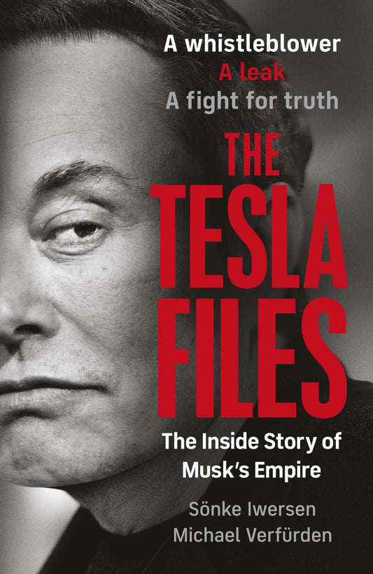 The Tesla Files: A whistleblower, a leak, a fight for truth: The Inside Story of Musk's Empire