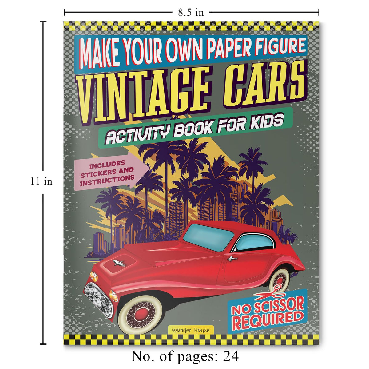 Make Your Own Paper Figures – Vintage Cars Cut, Fold & Assemble Classic Car Models | Ages 6–10 | DIY Craft Kit with 2+ Hours of Creative Fun: Vintage Cars (Activity Book for Kids)