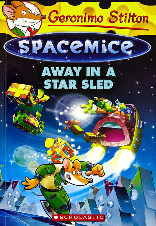 Geronimo Stilton - Spacemice #08 Away in a Star Sled by Geronimo Stilton book cover
