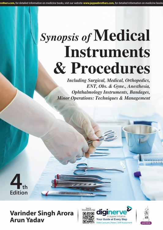 Synopsis of Medical Instruments & Procedures, 4/E for Final Year MBBS Students | Surgery, Medicine, ENT, Obs and Gyne, Ophthalmology, Anesthesia Instruments with 3D Illustrations: 1