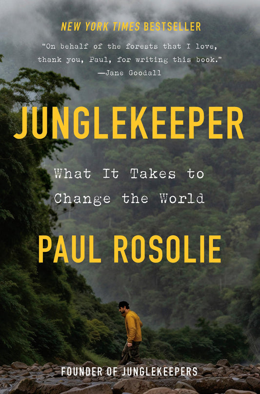 Junglekeeper: What It Takes to Change the World