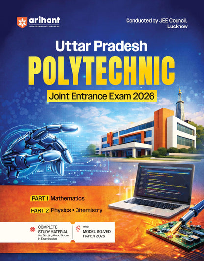 Arihant Uttar Pradesh Polytechnic Guide For Exam 2026 | UP Polytechnic Joint Entrance Exam Preparation Book | Mathematics, Physics & Chemistry | Includes Model Solved Paper 2025 | English Medium