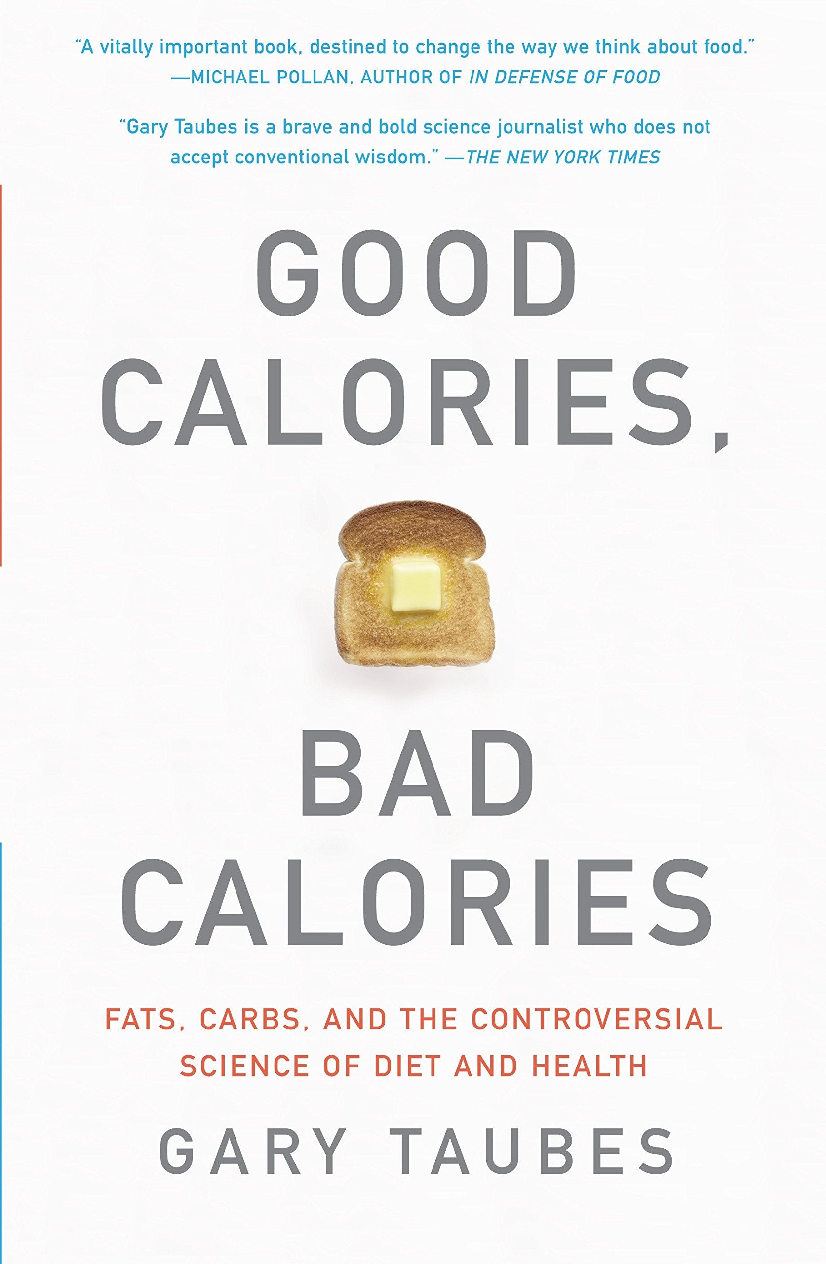 Good Calories  Bad Calories: Fats  Carbs  and the Controversial Science of Diet and Health by Gary Taubes book cover