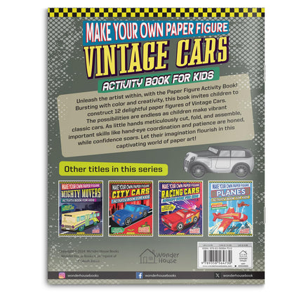 Make Your Own Paper Figures – Vintage Cars Cut, Fold & Assemble Classic Car Models | Ages 6–10 | DIY Craft Kit with 2+ Hours of Creative Fun: Vintage Cars (Activity Book for Kids)