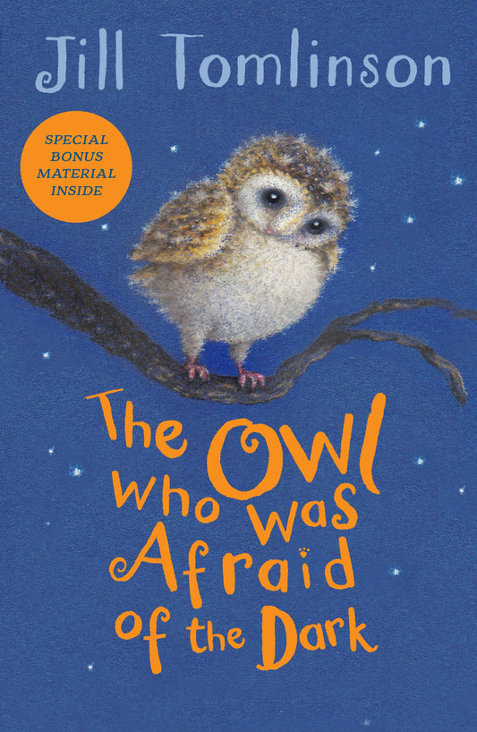 The Owl Who Was Afraid Of The Dark: The beloved children’s illustrated classic picture book (Jill Tomlinson's Favourite Animal Tales)