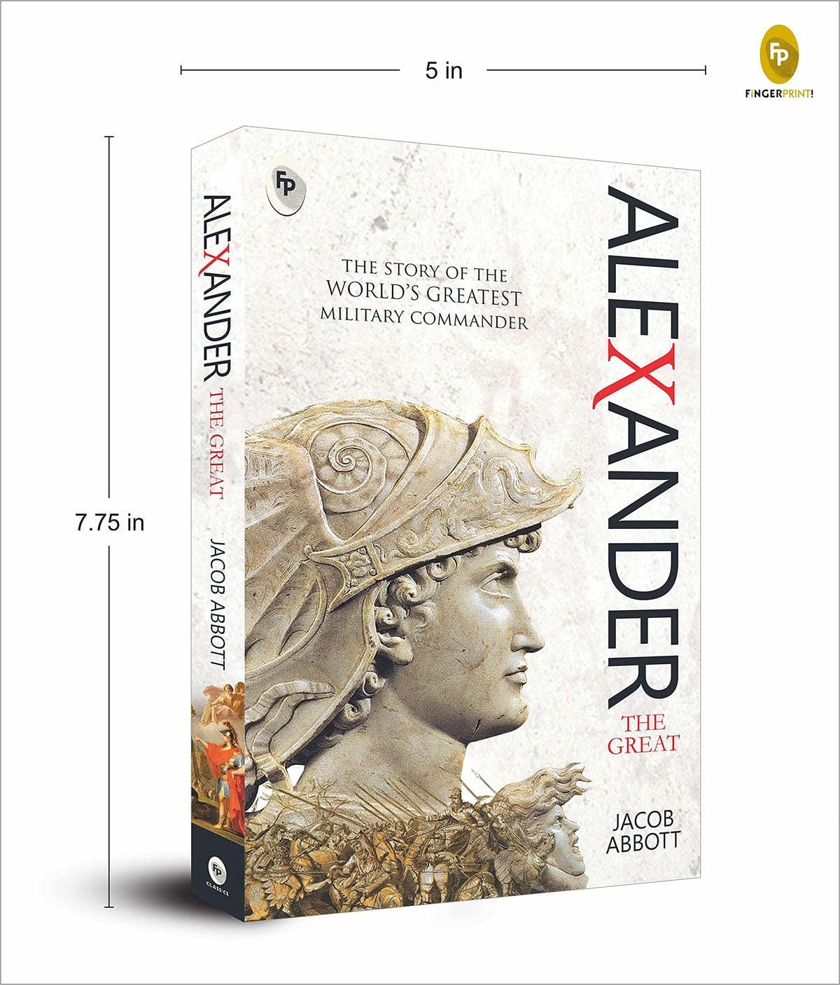 Alexander The Great By Jacob Abbott | Premium Classic Edition | Biography Book | Macedonian Conqueror | Ancient History | Military Genius | Ancient Greek History | Military History | Premium Paperback