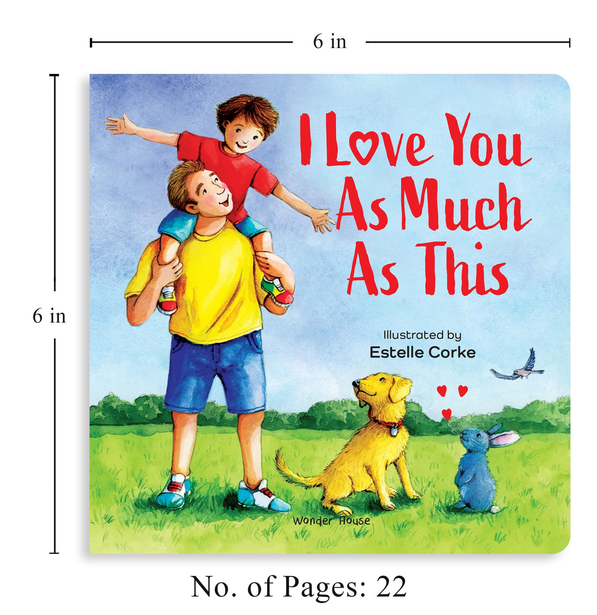 I Love You as Much as This – A Sweet and Soothing Illustrated Board Book for Kids: Expressing Big Feelings of Love Through Gentle Words & Playful ... for Toddlers & Preschoolers | Ages 2–6 Years