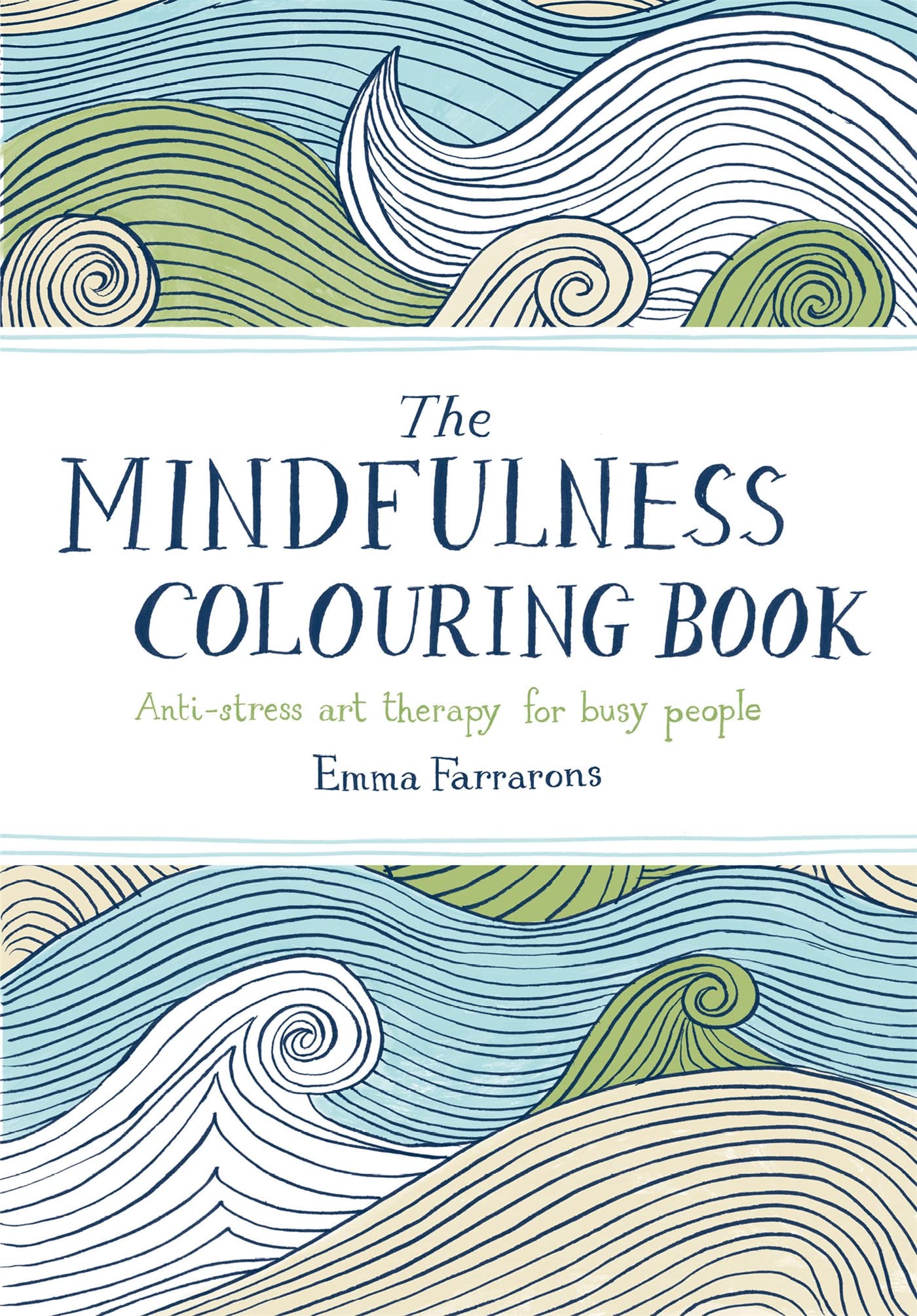 The Mindfulness Colouring Book: Anti-stress Art Therapy for Busy People 