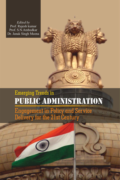 Emerging Trends in Public Administration: Engagement in Policy and Service Delivery for the 21st Century
