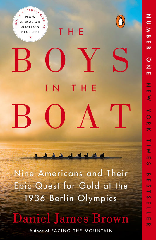 The Boys in the Boat: Nine Americans and Their Epic Quest for Gold at the 1936 Berlin Olympics 
