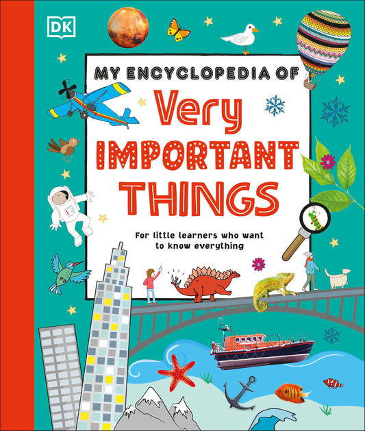 My Encyclopedia of Very Important Things: For Little Learners Who Want to Know Everything