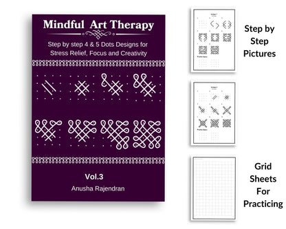 Mindful Kolam Art Volume 3 | 50 Step-by-Step Sikku Kolam and Muggulu Designs with 4 and 5 Dots | Drawing and Coloring Book with Practice Grids | Art Activity for Adults and Kids (Mindful Art Therapy)