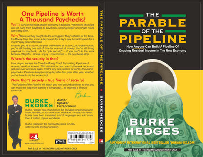 The Parable of the Pipeline: How Anyone Can Build a Pipeline of Ongoing Residual Income in the New Economy