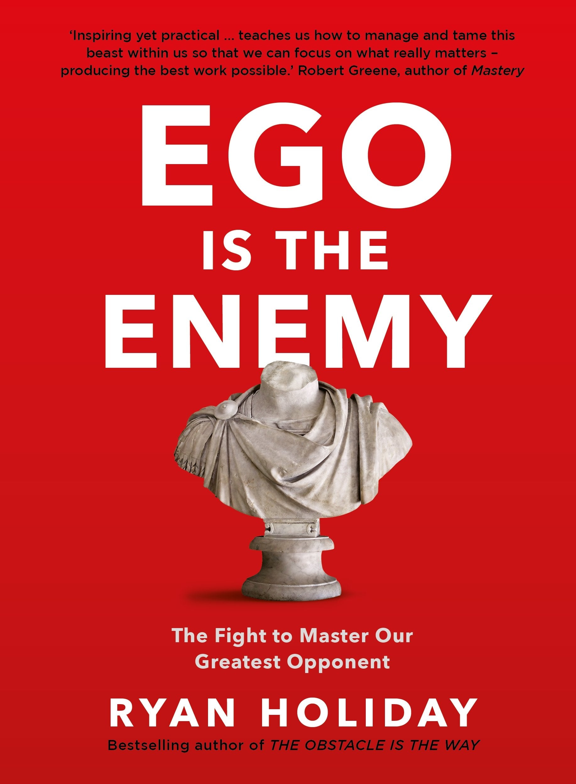 Ego is the Enemy: The Fight to Master Our Greatest Opponent book cover