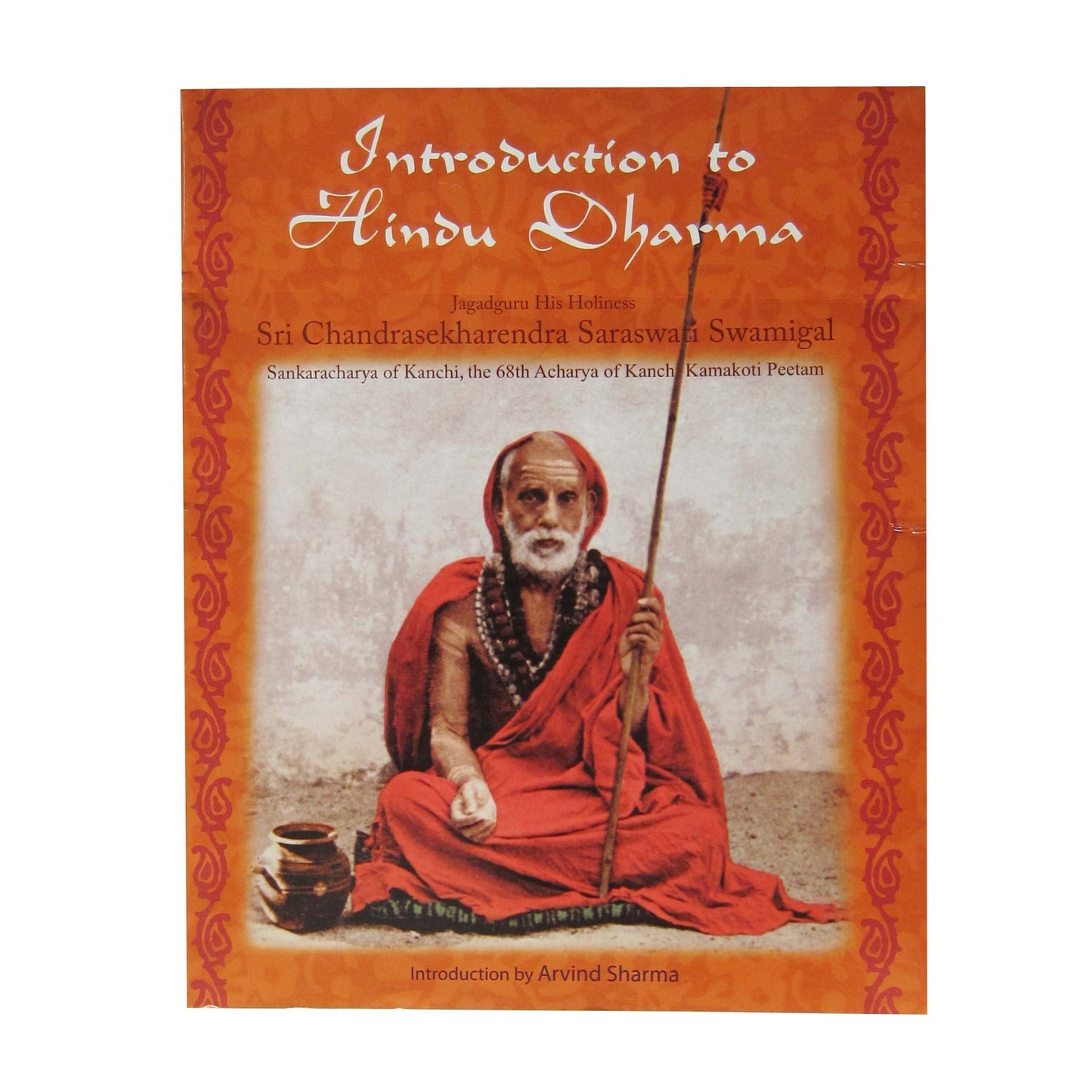 Introduction to Hindu Dharma: Jagadguru His Holiness Sri Chandrasekharendra Saraswati Swamigal, Sankaracharya of Kanchi, the 68th Acharya of Kanchi Kamakoti Peetam book cover