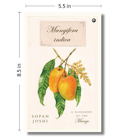 Mangifera indica: A Biography of the Mango