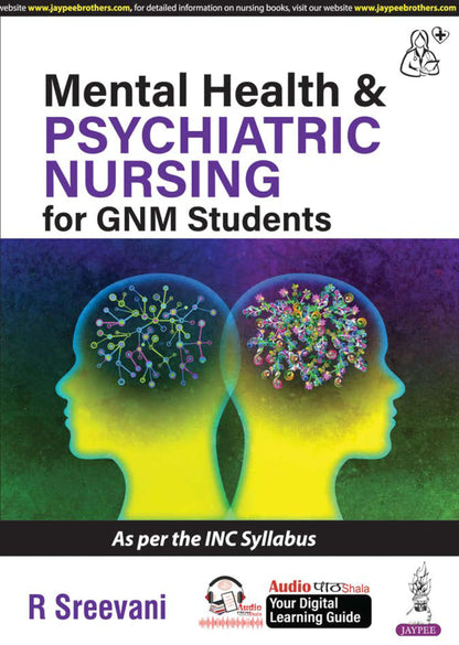 Mental Health & Psychiatric Nursing for GNM Students | Comprehensive Textbook with 26 Clinical Assessment, Chapter-wise MCQs, Case Study and Nursing Care Plan Formats for Term-End Exams