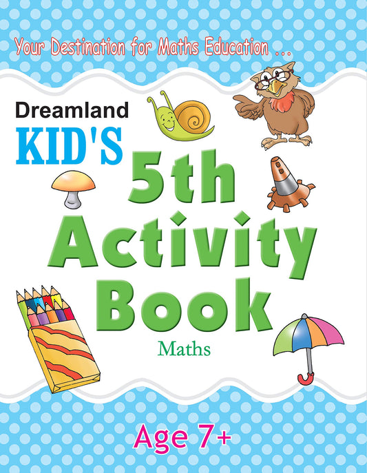 Maths Kid's Activity Book Age 7+ - 5th Activity Book (Kid's Activity Books) by Dreamland Publications (Author) book cover