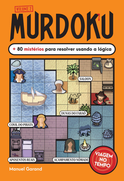 Murdoku Vol. 02 - Viagem No Tempo + 80 Mistérios Para Resolver Usando A Lógica