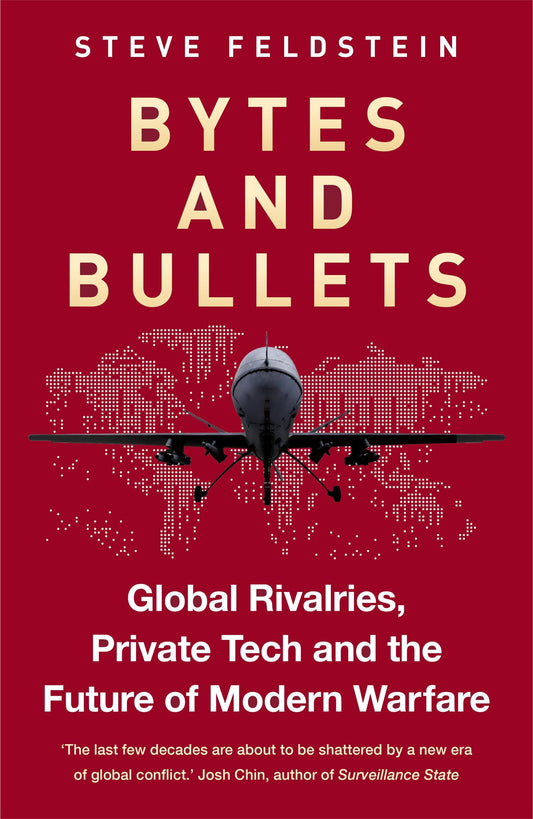 Bytes and Bullets: Global Rivalries, Private Tech and the Future of Modern Warfare