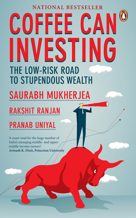 Coffee Can Investing: The Low Risk Road to Stupendous Wealth | A perfect read to understand wealth creating via Investing in Stocks | A Book On Trading and Wealth Management