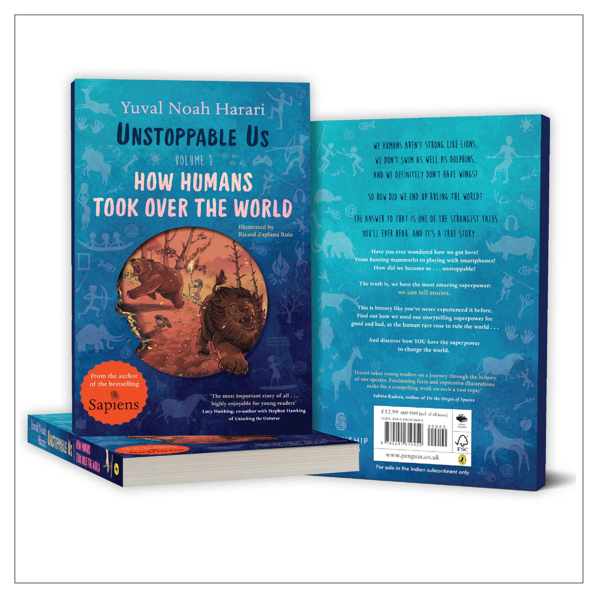 Unstoppable Us, Volume 1: How Humans Took Over the World, from the author of the multi-million bestselling Sapiens (Unstoppable Us, 1)