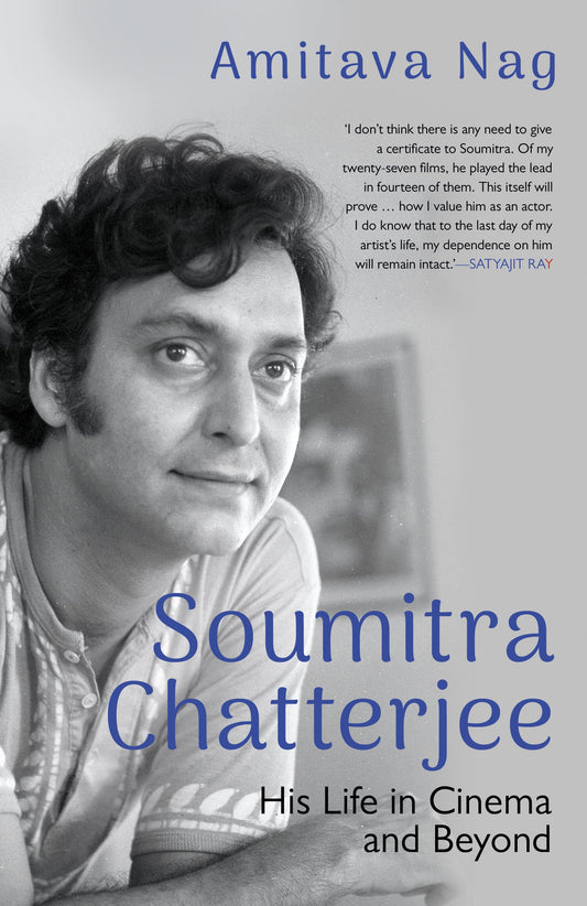Soumitra Chatterjee : His Life In Cinema and Beyond book cover