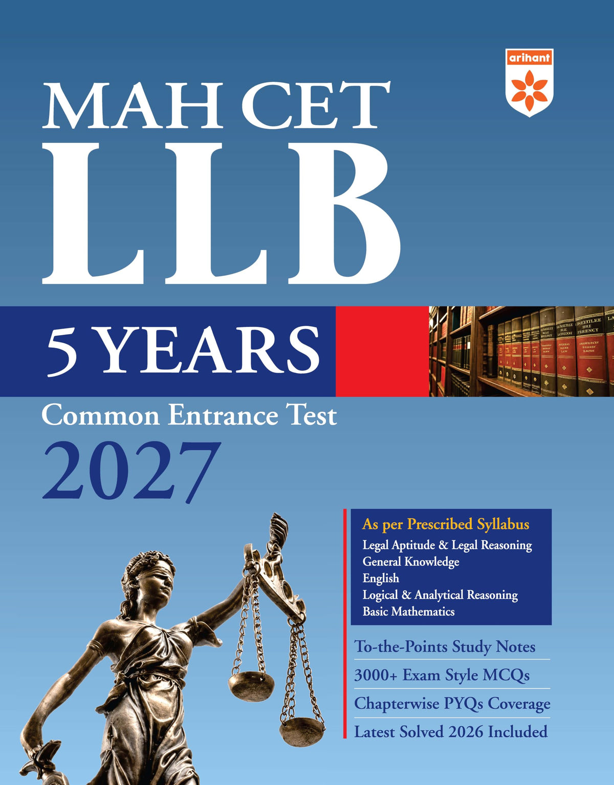 Arihant MAH CET LLB 5 Years Entrance Exam 2027 | Complete Guide for Legal Aptitude, Legal Reasoning, GK, English & Logical Reasoning | 3000+ MCQs, Chapterwise PYQs & Solved Paper 2026