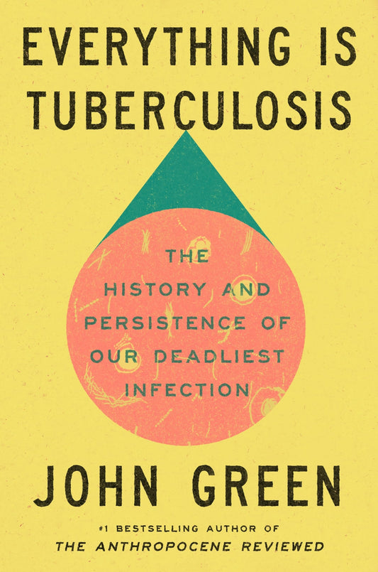 everything-is-tuberculosis-history-persistence-deadliest-infection