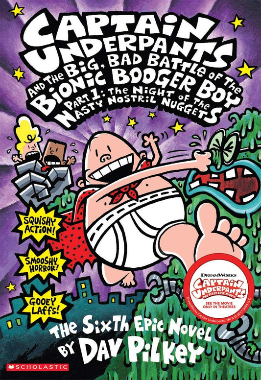 CAPTAIN UNDERPANTS #06: THE BIG BAD BATTLE OF THE BIONIC BOOGER BOY PART 1 book cover