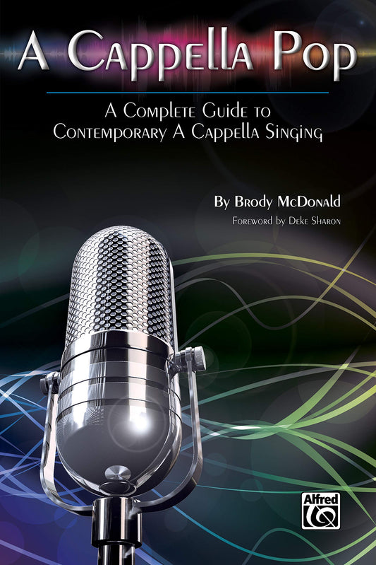 A Cappella Pop: A Complete Guide to Contemporary a Cappella Singing by Brody McDonald (Composer) book cover