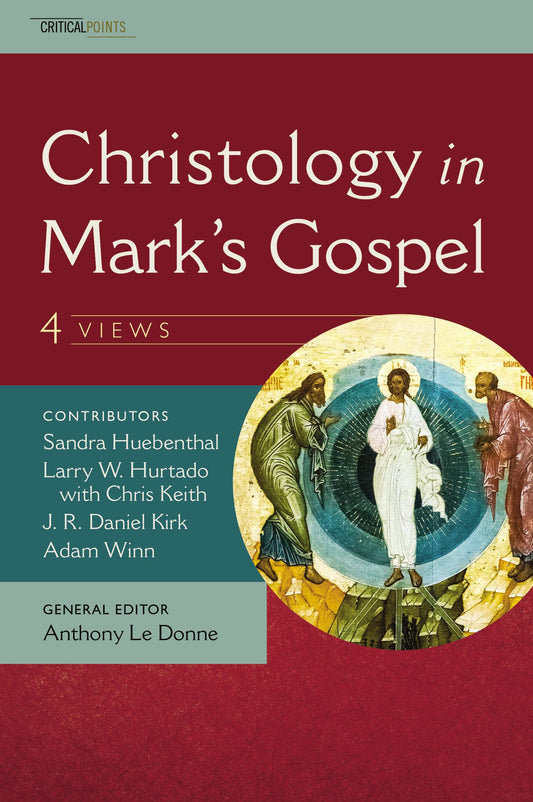 Christology in Marks Gospel: Four Views book cover