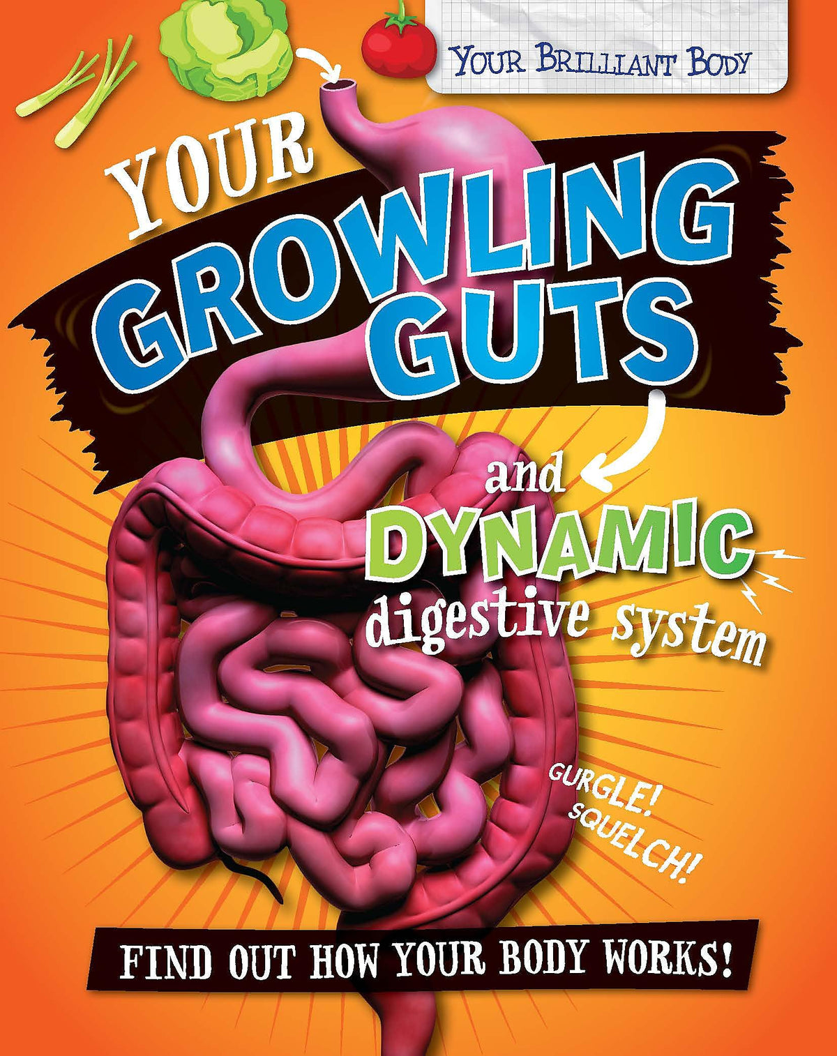 YOUR BRILLIANT BODY: YOUR GROWLING GUTS AND DYNAMIC DIGESTIVE SYSTEM book cover
