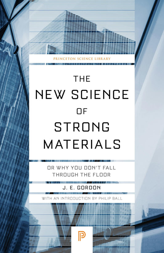 The New Science of Strong Materials or Why You Don't Fall Through the Floor: Or Why You Don't Fall Through the Floor