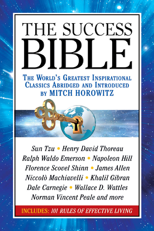 The Success Bible: The World's Greatest Inspirational Classics Abridged and Introduced by Mitch Horowitz