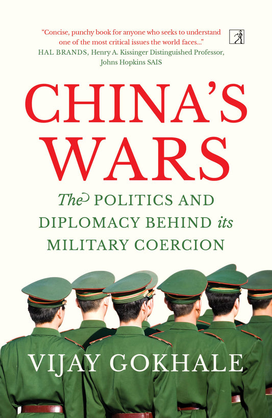 China’S Wars: The Politics And Diplomacy Behind Its Military Coercion