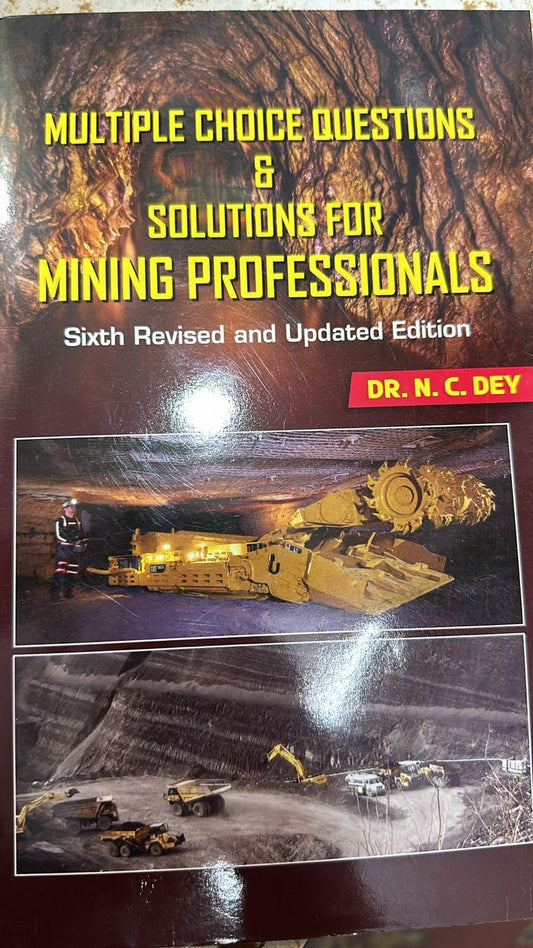 MULTIPLE CHOICE QUESTIONS & SOLUTIONS FOR MINING PROFESSIONALS FIFTH REVISED & ENLARGED EDITION