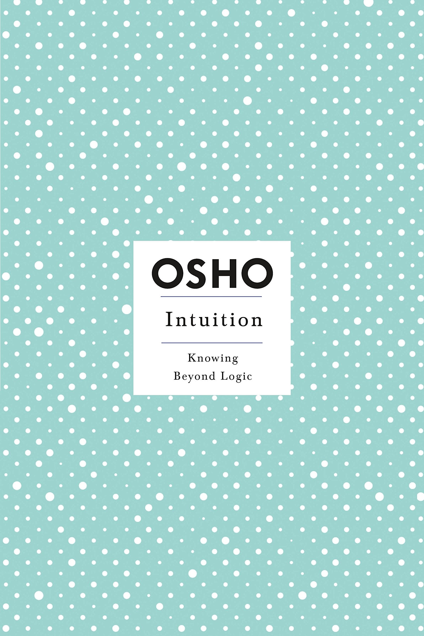 Intuition: Knowing Beyond Logic (Osho Insights for a New Way of Living) by Osho book cover