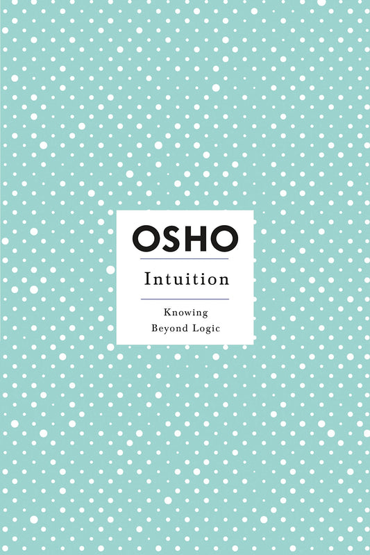 Intuition: Knowing Beyond Logic (Osho Insights for a New Way of Living) by Osho book cover