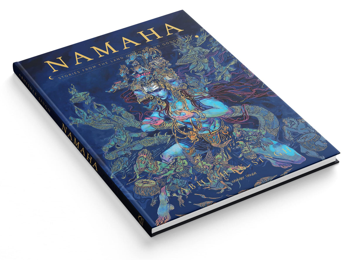 NAMAHA - Stories From The Land Of Gods And Goddesses by Abhishek Singh Illustrated Short Stories from Indian Mythology with Stunning Shiva Artwork | 8.5in. x 11in.