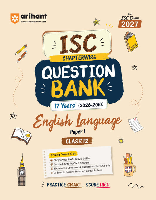 Arihant ISC Question Bank Class 12 English Language (Paper I) For Exam 2027 | 17 Years Chapterwise & Topicwise PYQs (2026-2010) with Detailed Step-by-Step Answers,Examiner's Comments & 3 Sample Papers