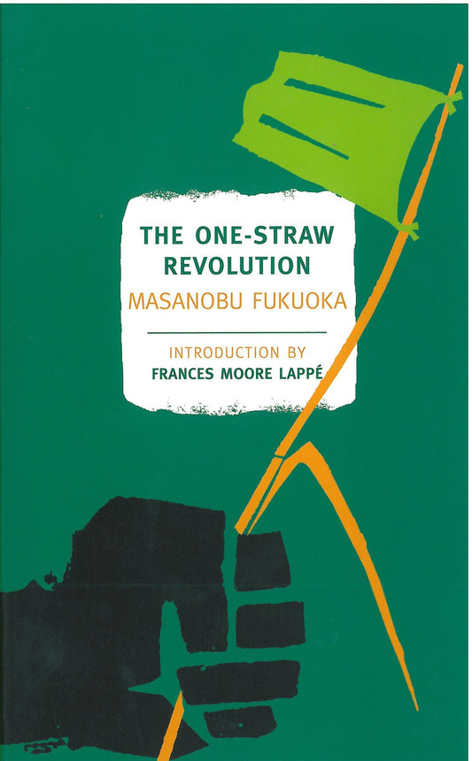 The One‑Straw Revolution by Masanobu Fukuoka