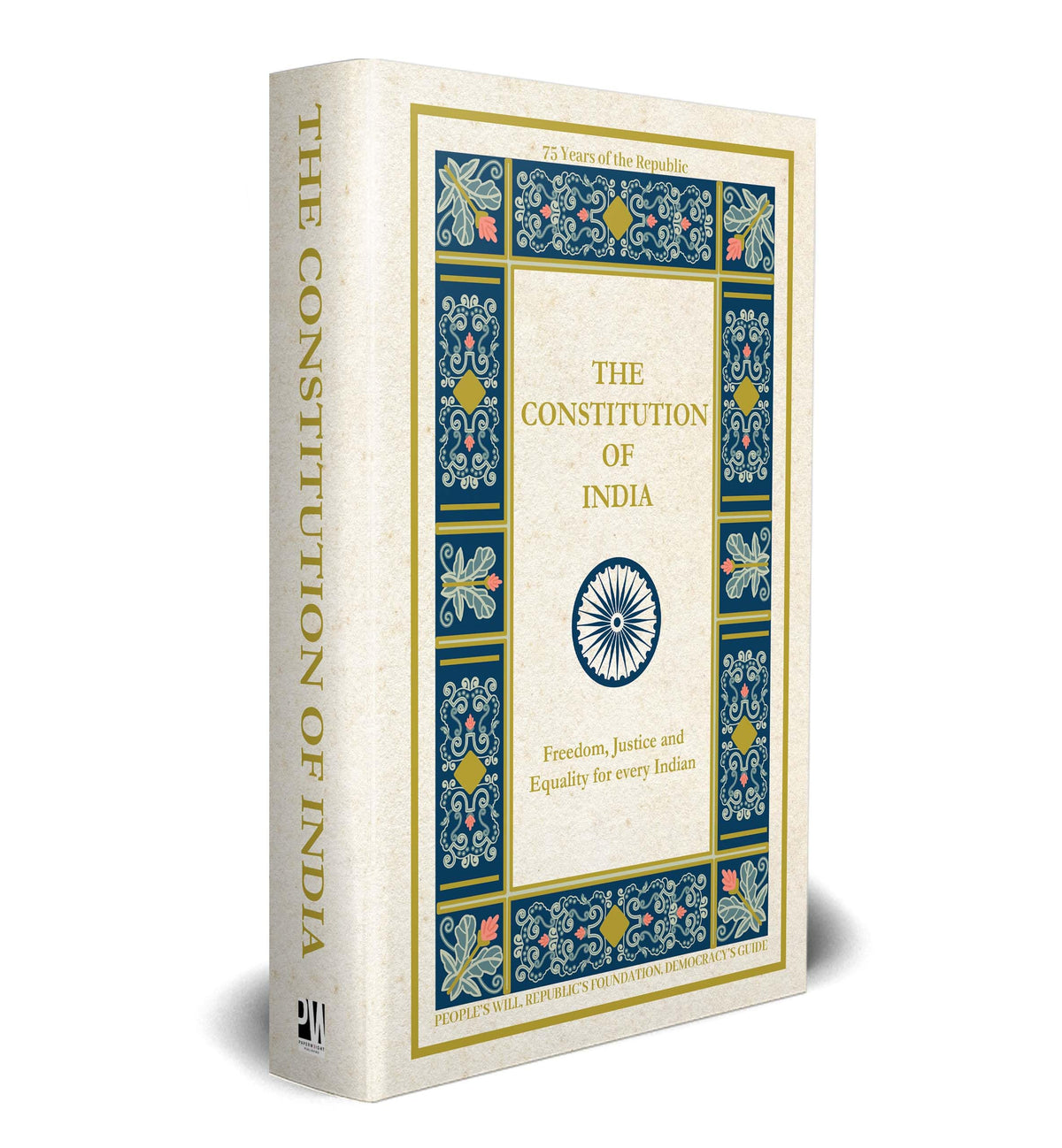 The Constitution of India: Freedom, Justice and Equality for every Indian